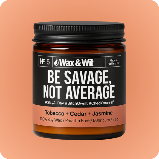 Be Savage, Not Average
