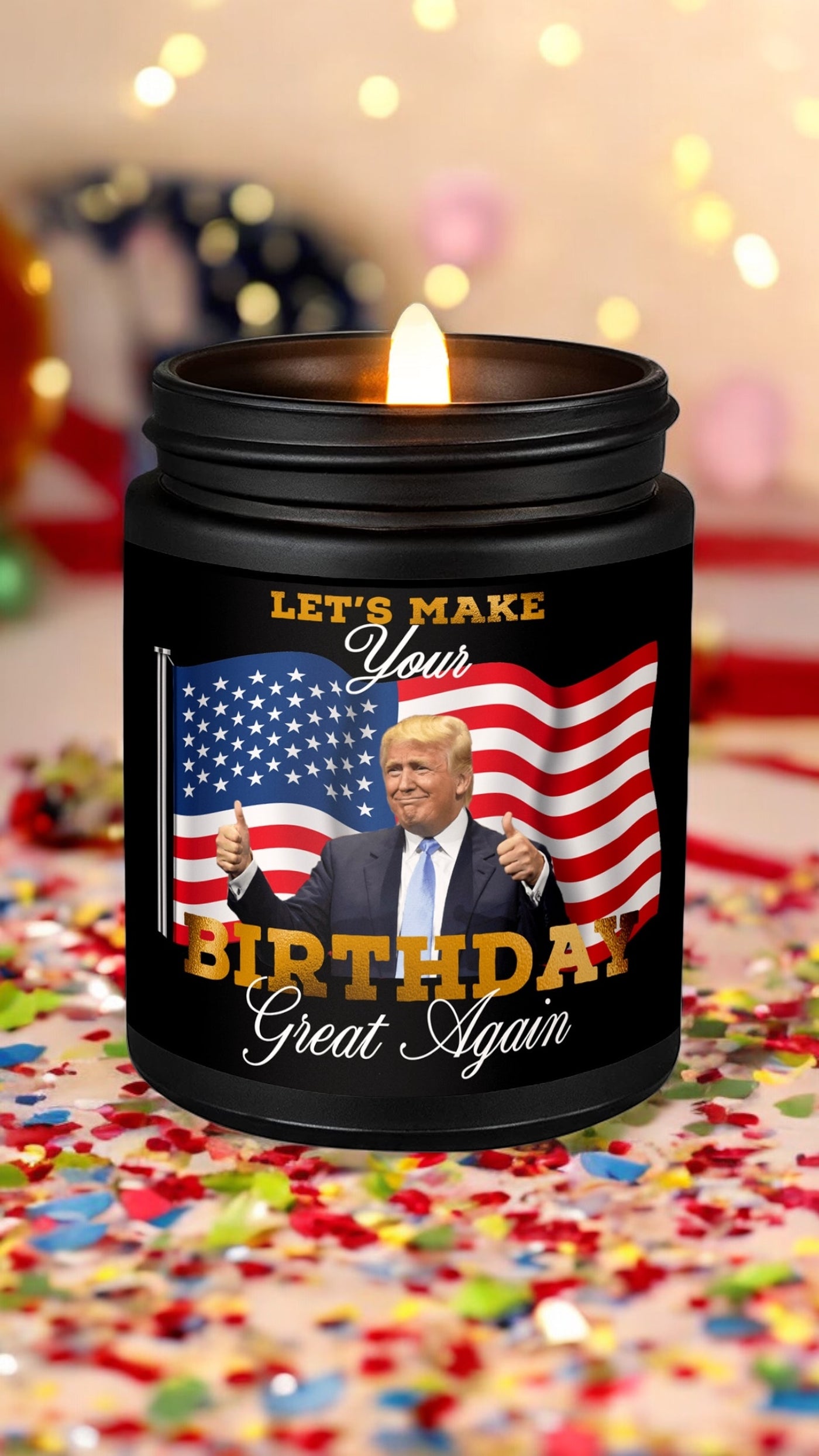 Lets Make Your Birthday Great Again!